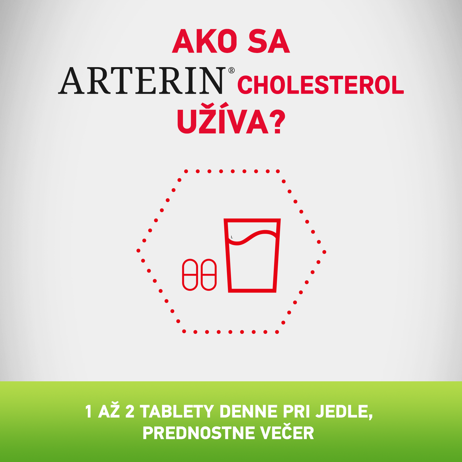 Ako sa ARTERIN® CHOLESTEROL užíva?